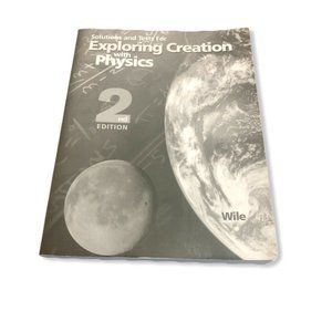 Exploring Creation with Physics Solutions and Tests Homeschool Apologia